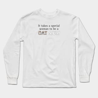 It takes a special woman to be a cat mum - grey and white tabby cat oil painting word art Long Sleeve T-Shirt